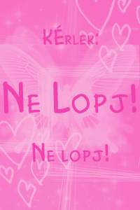 Krlek szpen, hogy NE LOPJ AZ OLDALAMRL!